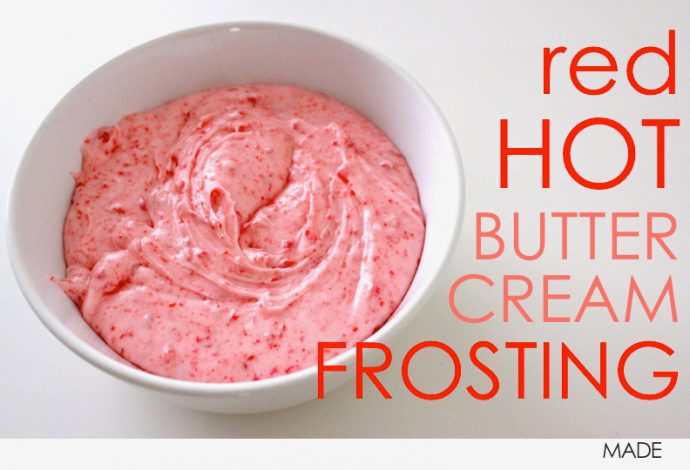 Red Hot Buttercream Frosting recipe from MADE Everyday with Dana -- Happy Valentines Day!
