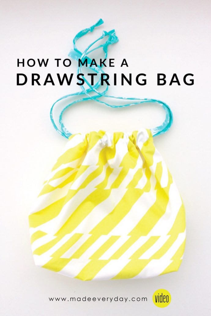 How to Sew a Drawstring Bag - video tutorial from MADE Everyday with Dana